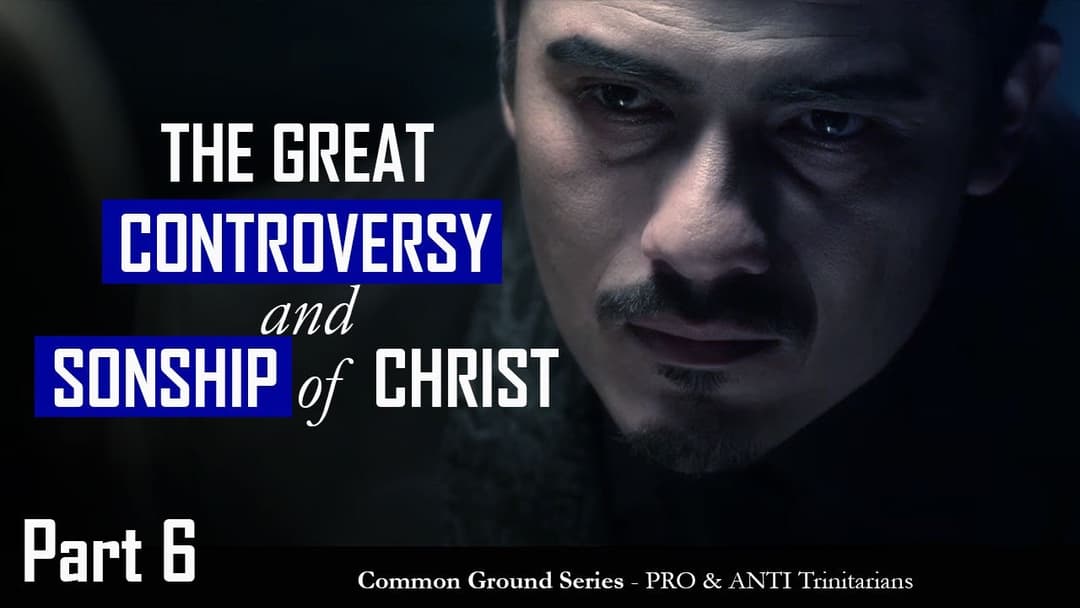 Thumbnail for The Great Controversy and the Sonship of Christ | Common Ground Part 6